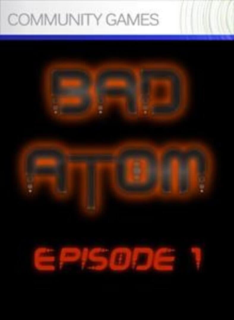 Bad Atom Episode 1