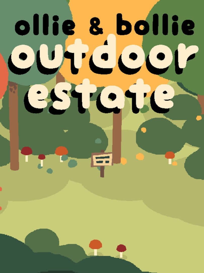 Ollie & Bollie: Outdoor Estate