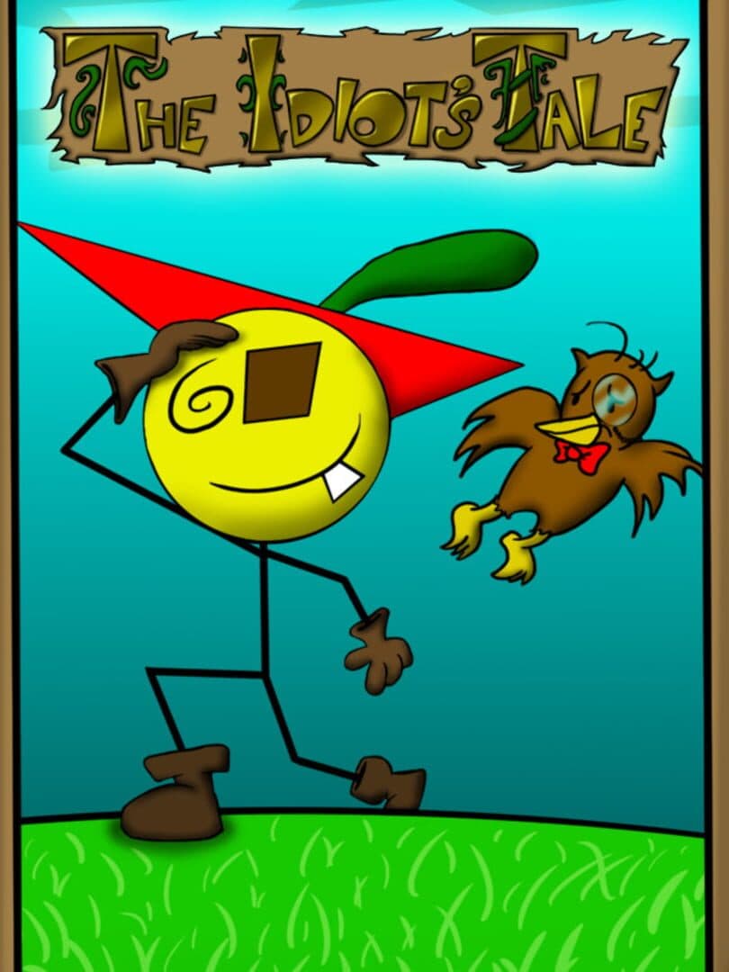 The Idiot's Tale