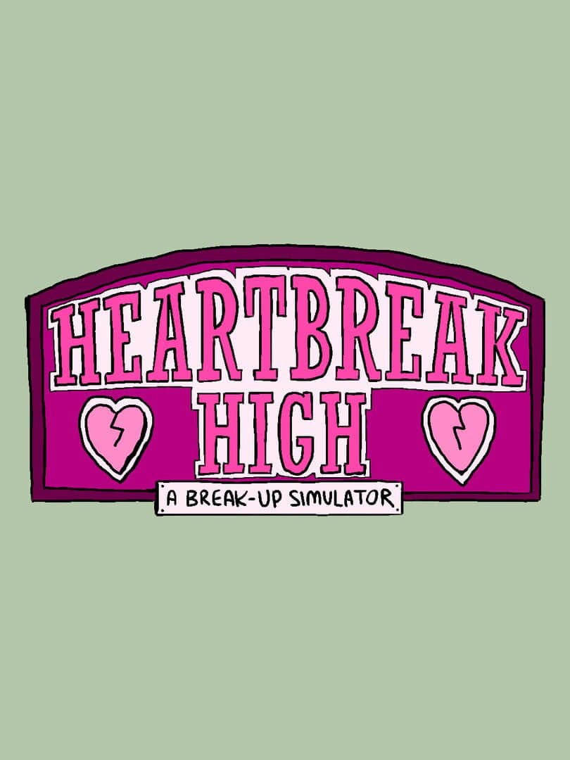Heartbreak High: A Break-Up Simulator
