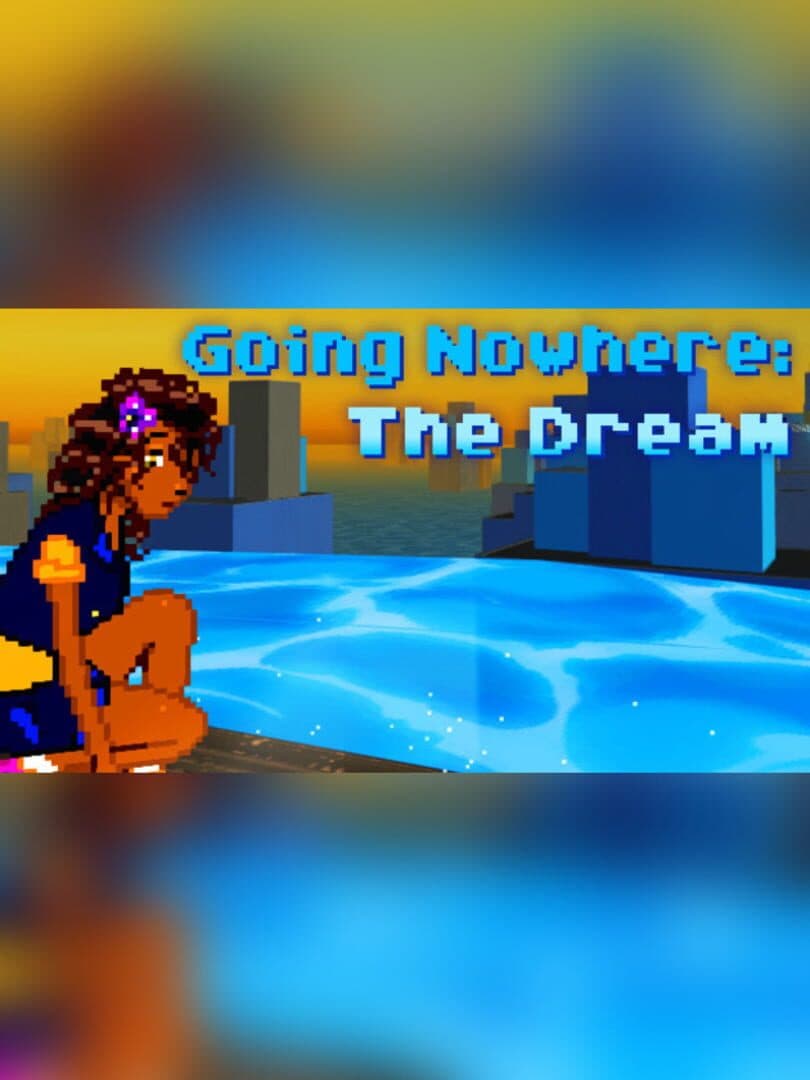 Going Nowhere: The Dream