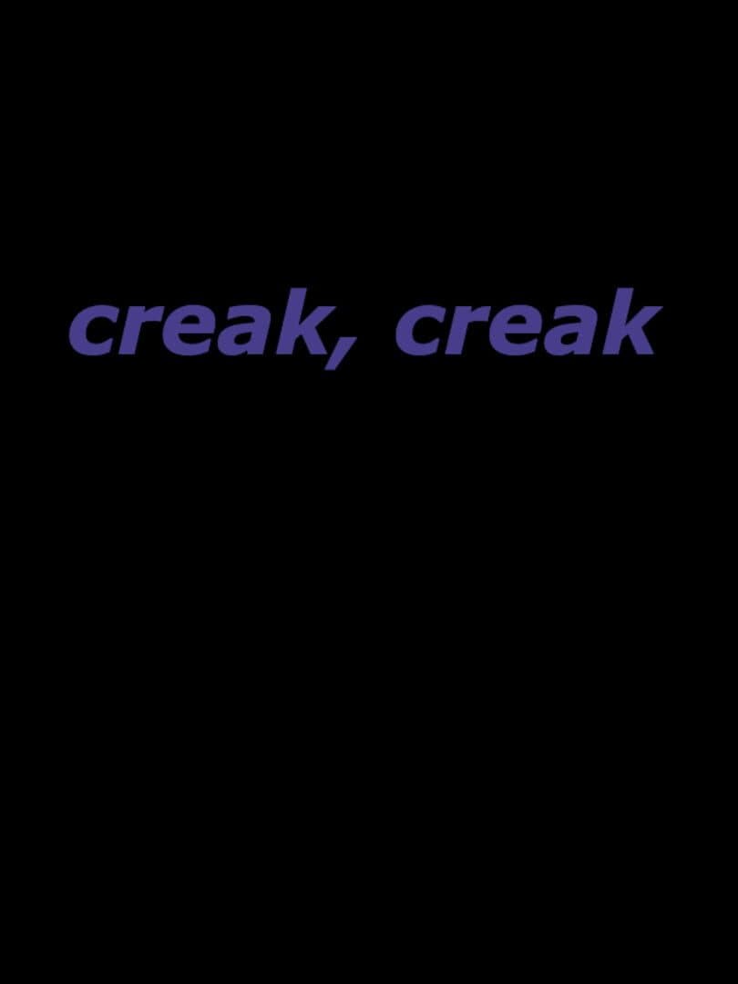 creak, Creak