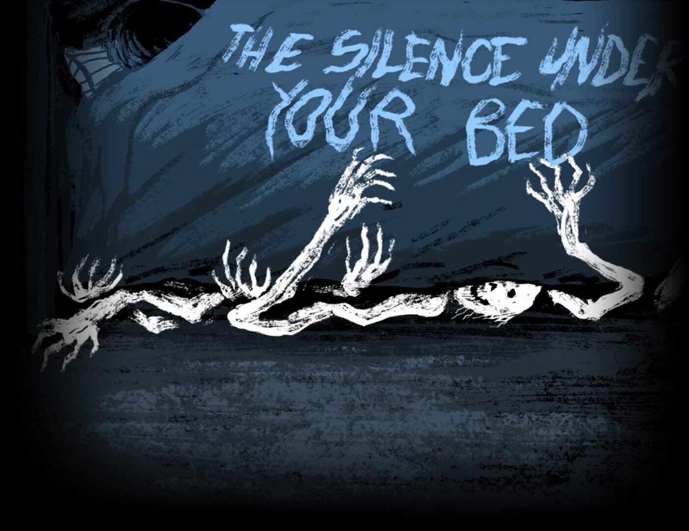 The Silence Under Your Bed