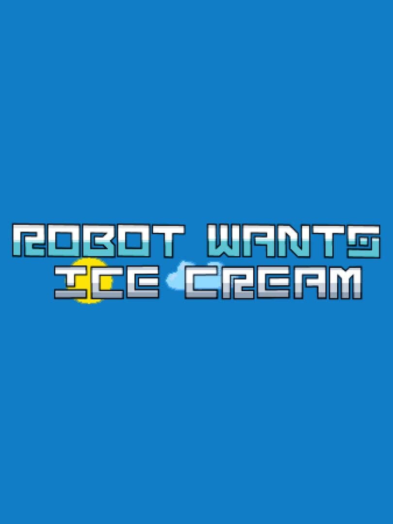Robot Wants Ice Cream