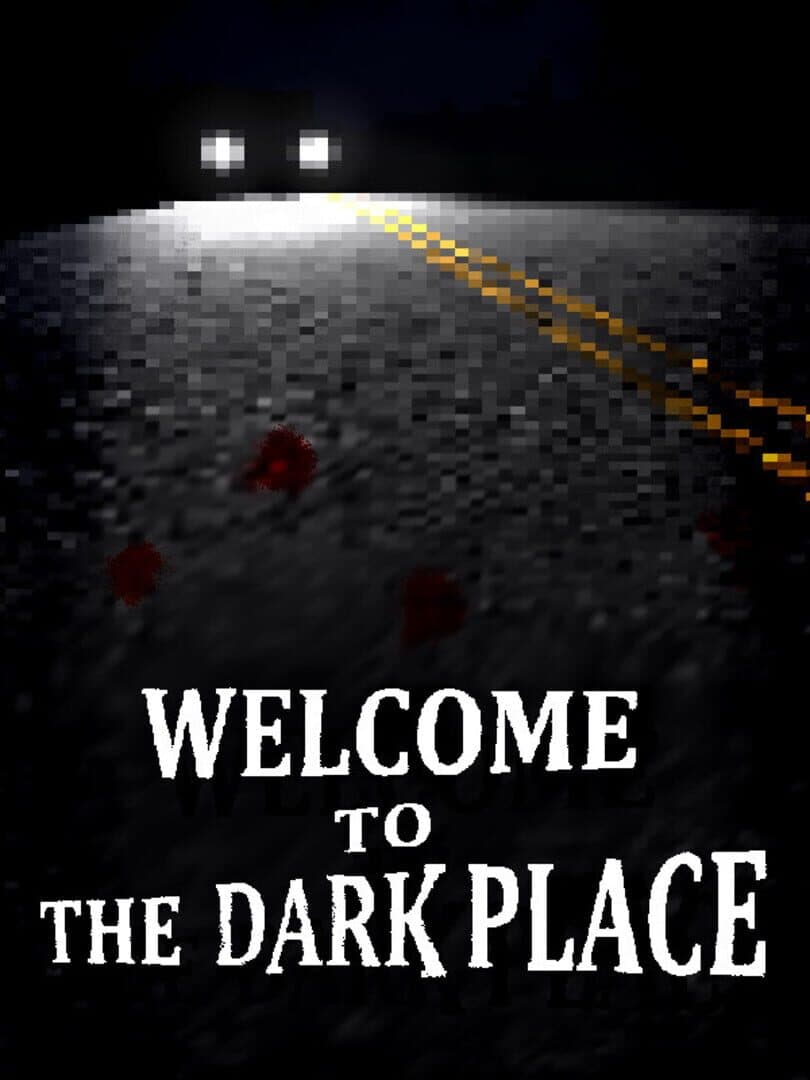 Welcome to the Dark Place
