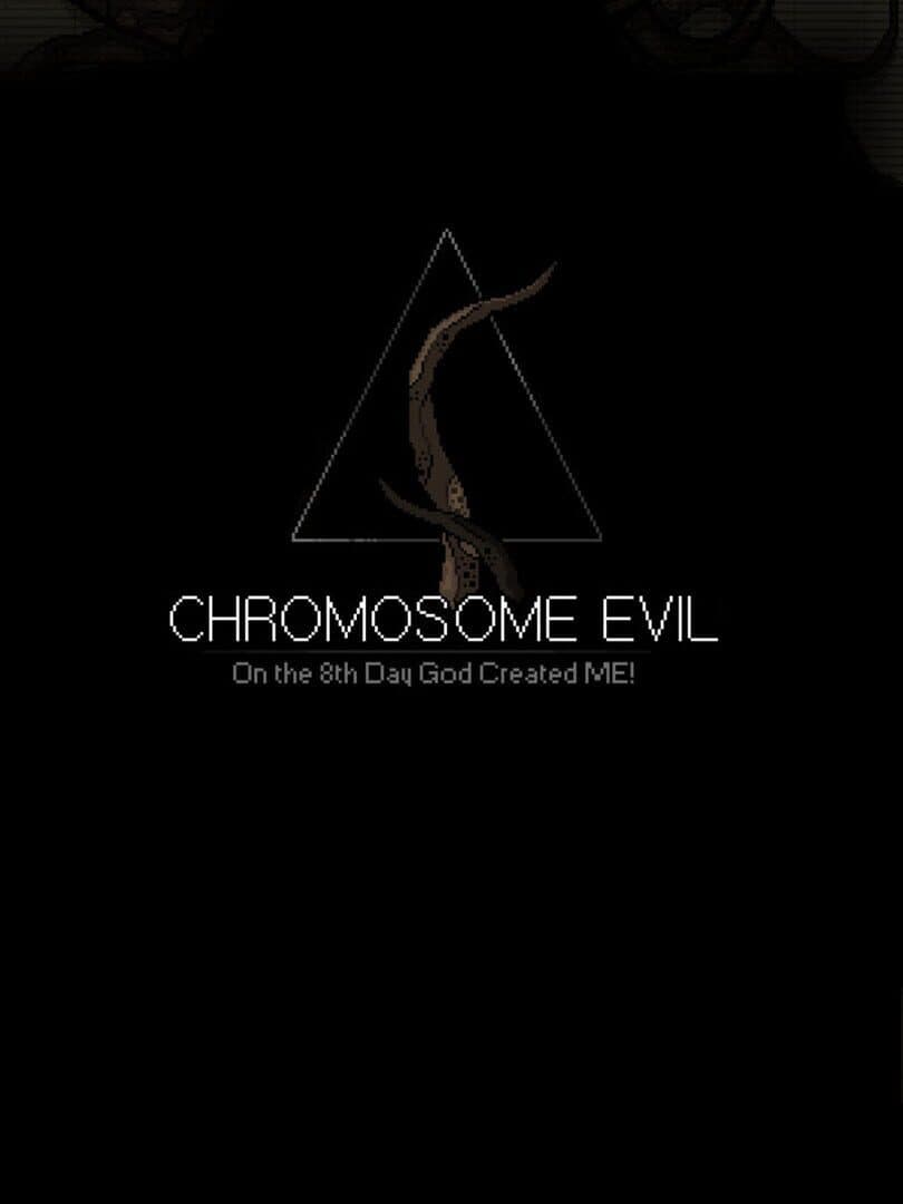 Chromosome Evil