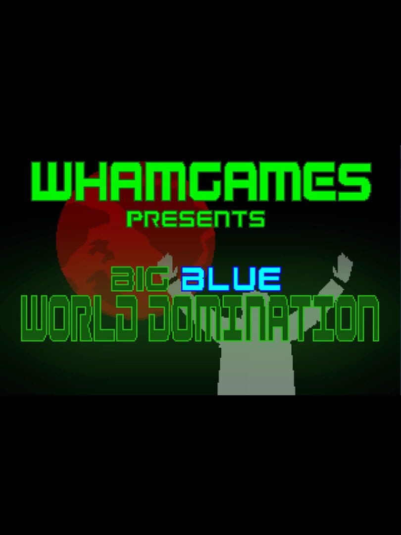 Big Blue World Domination