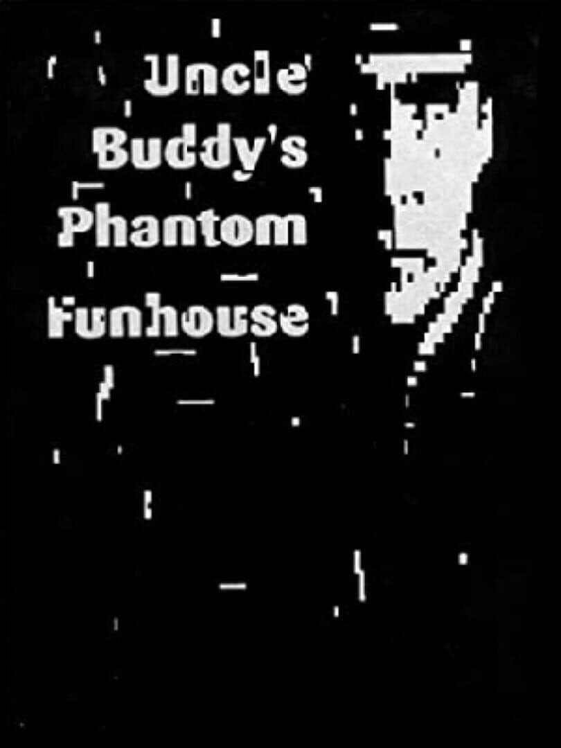 Uncle Buddy's Phantom Funhouse