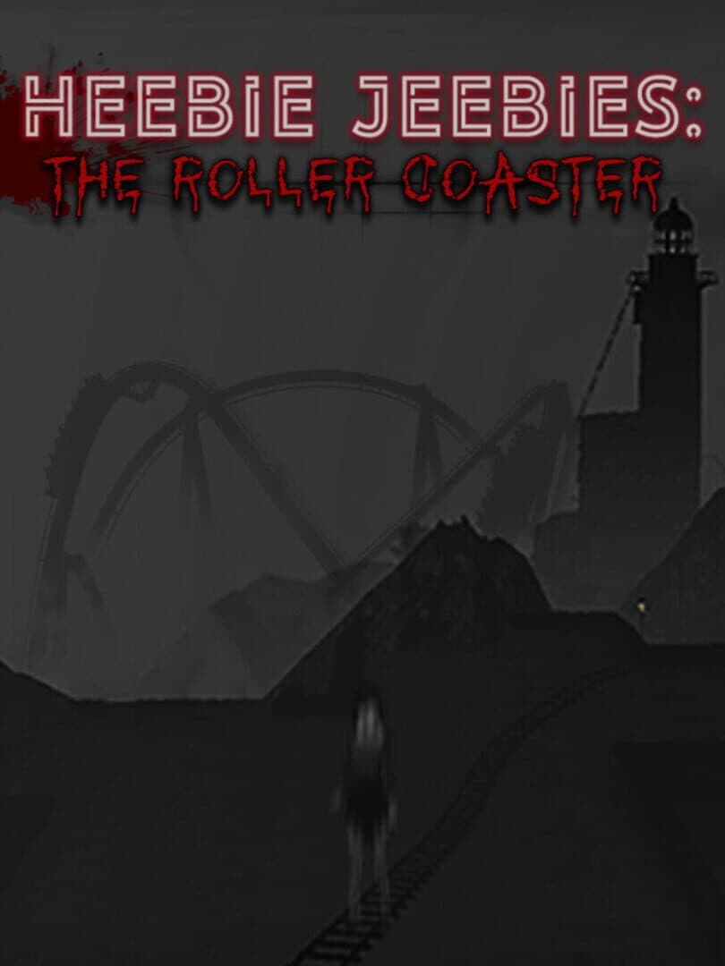 Heebie Jeebies: The Roller Coaster