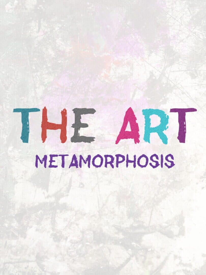 THE ART: Metamorphosis