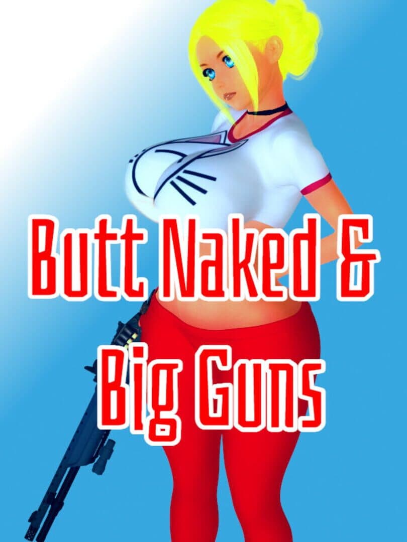 Butt Naked & Big Guns