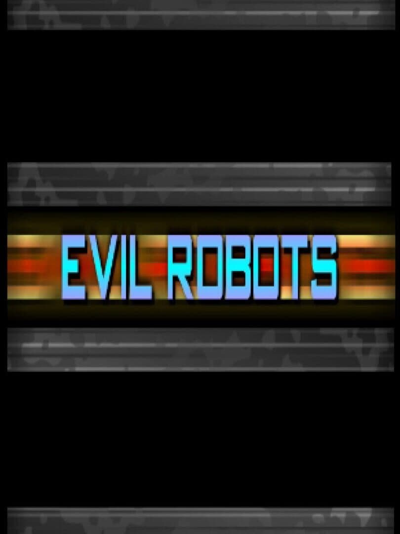Evil Robots