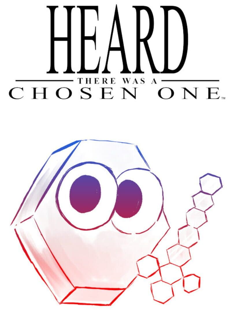Heard There Was A Chosen One