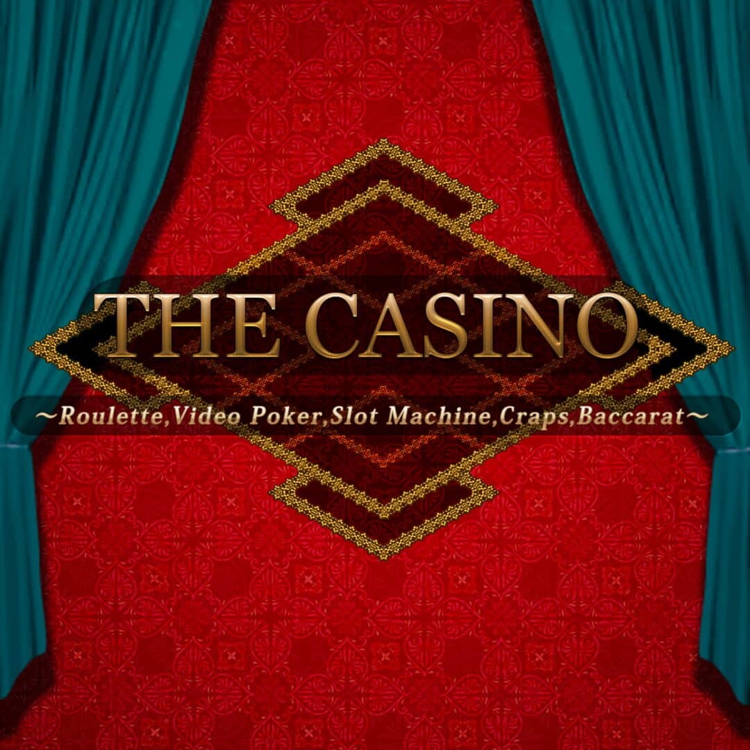 The Casino: Roulette, Video Poker, Slot Machines, Craps, Baccarat