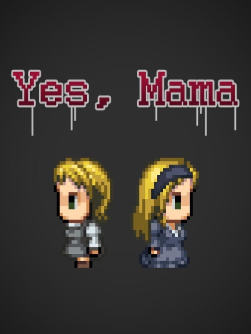 Yes, Mama