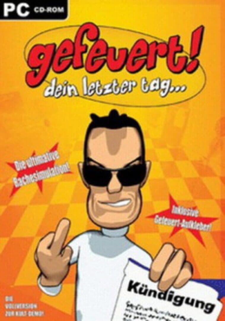Gefeuert! Dein letzter Tag
