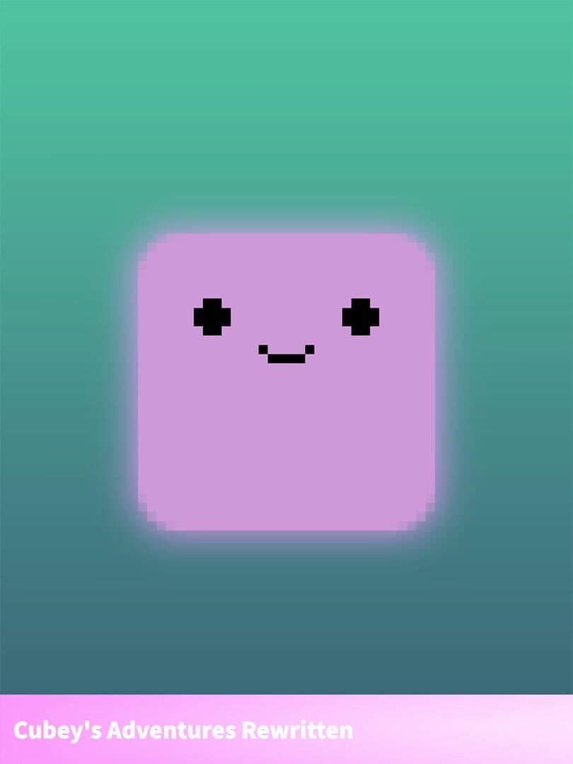Cubey's Adventures Rewritten