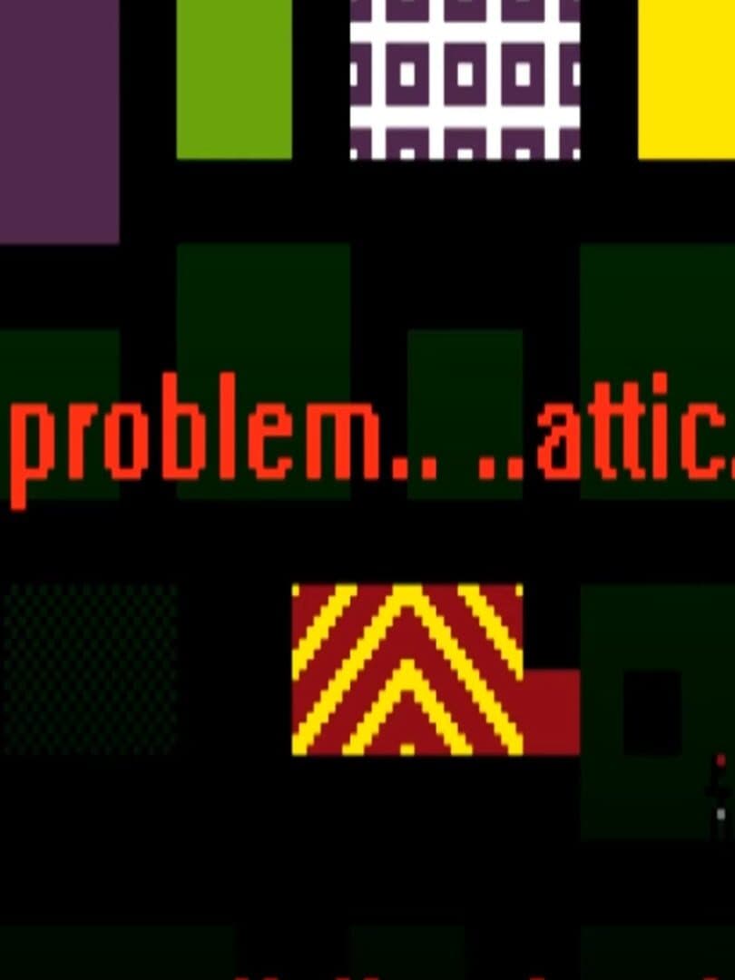 Problem Attic