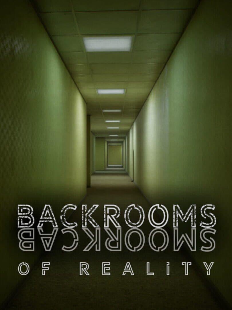 Backrooms of Reality