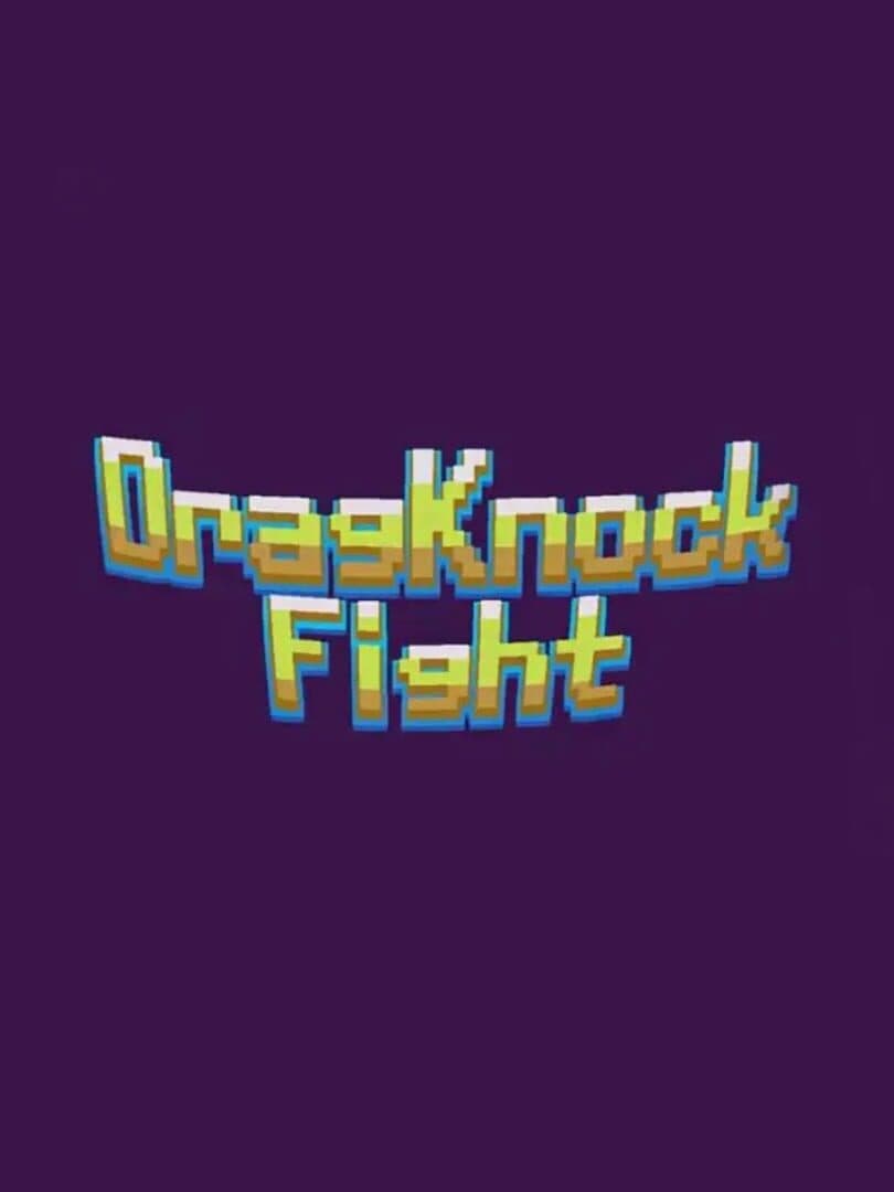 DragKnockFight