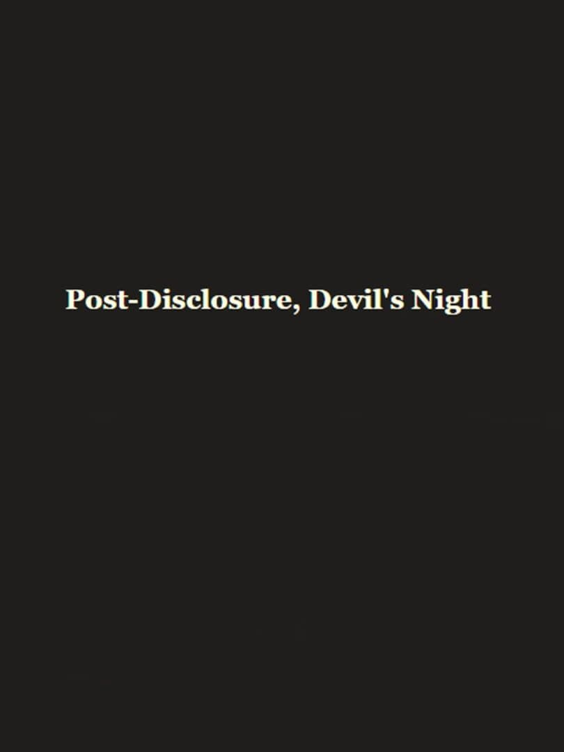 Post-Disclosure, Devil's Night