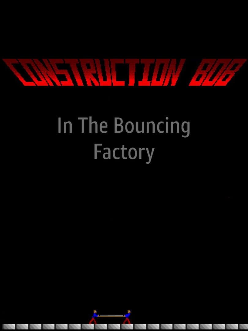 Construction Bob in the Bouncing Factory