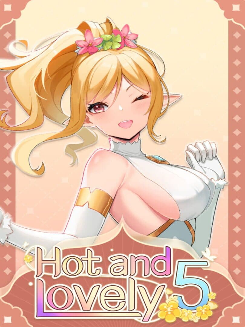 Hot and Lovely 5