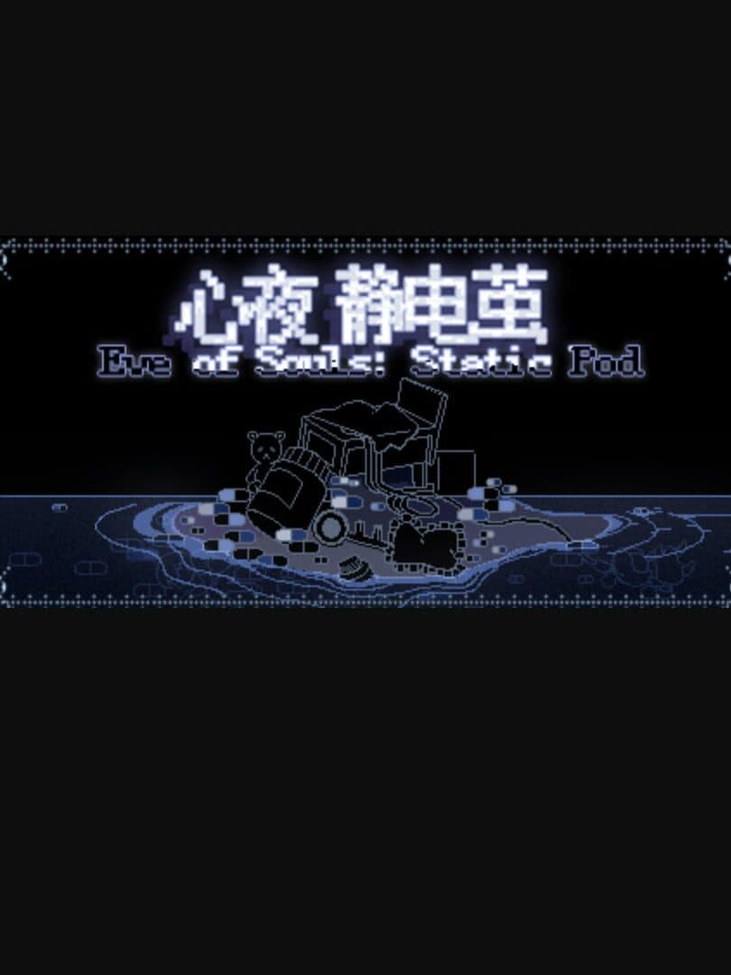 Eve of Souls: Static Pod