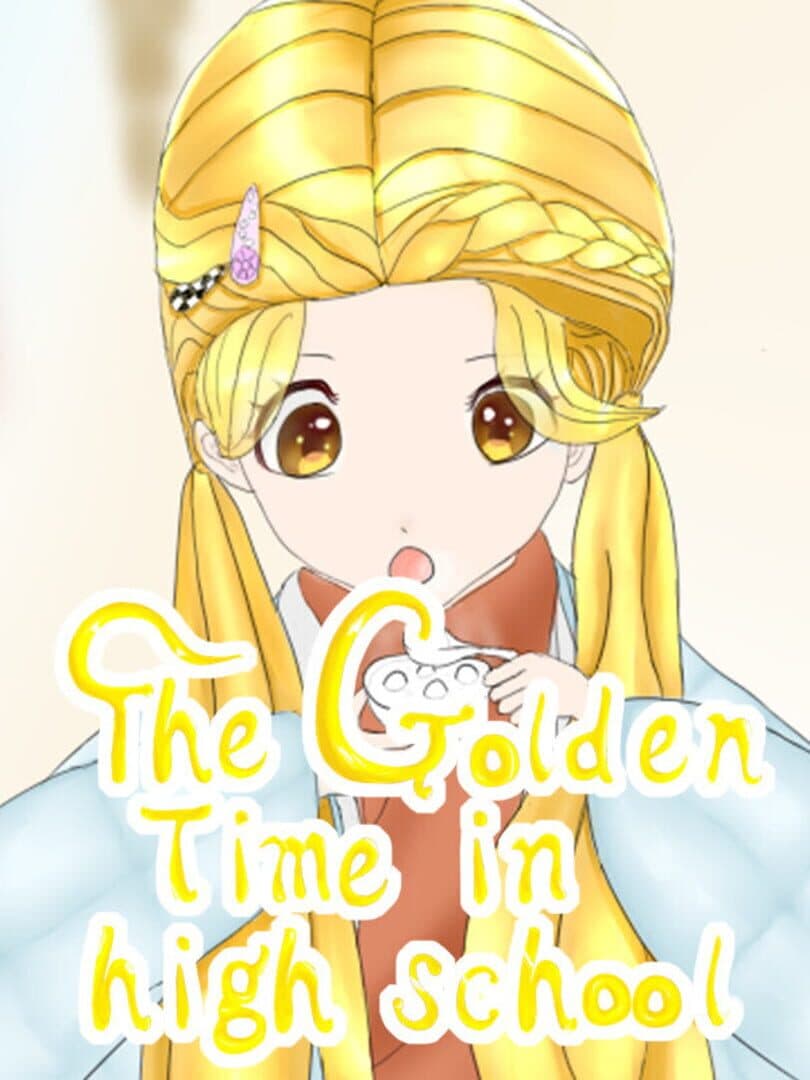 The Golden Time in High School