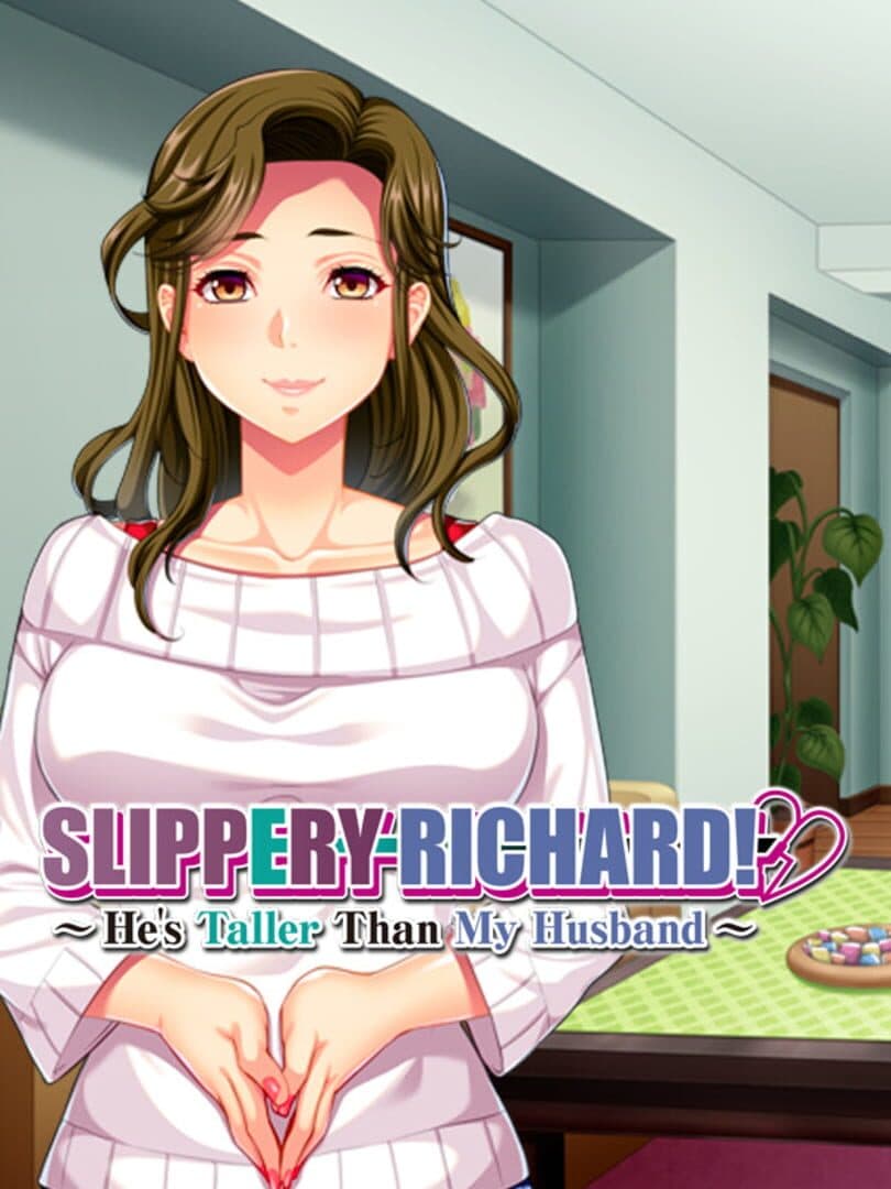Slippery Richard!: He's Taller Than My Husband