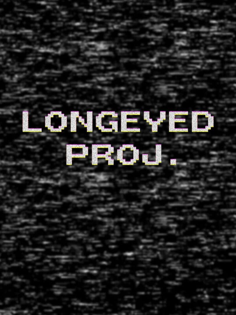 Longeyed Proj.