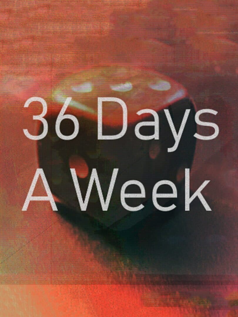 36 Days a Week