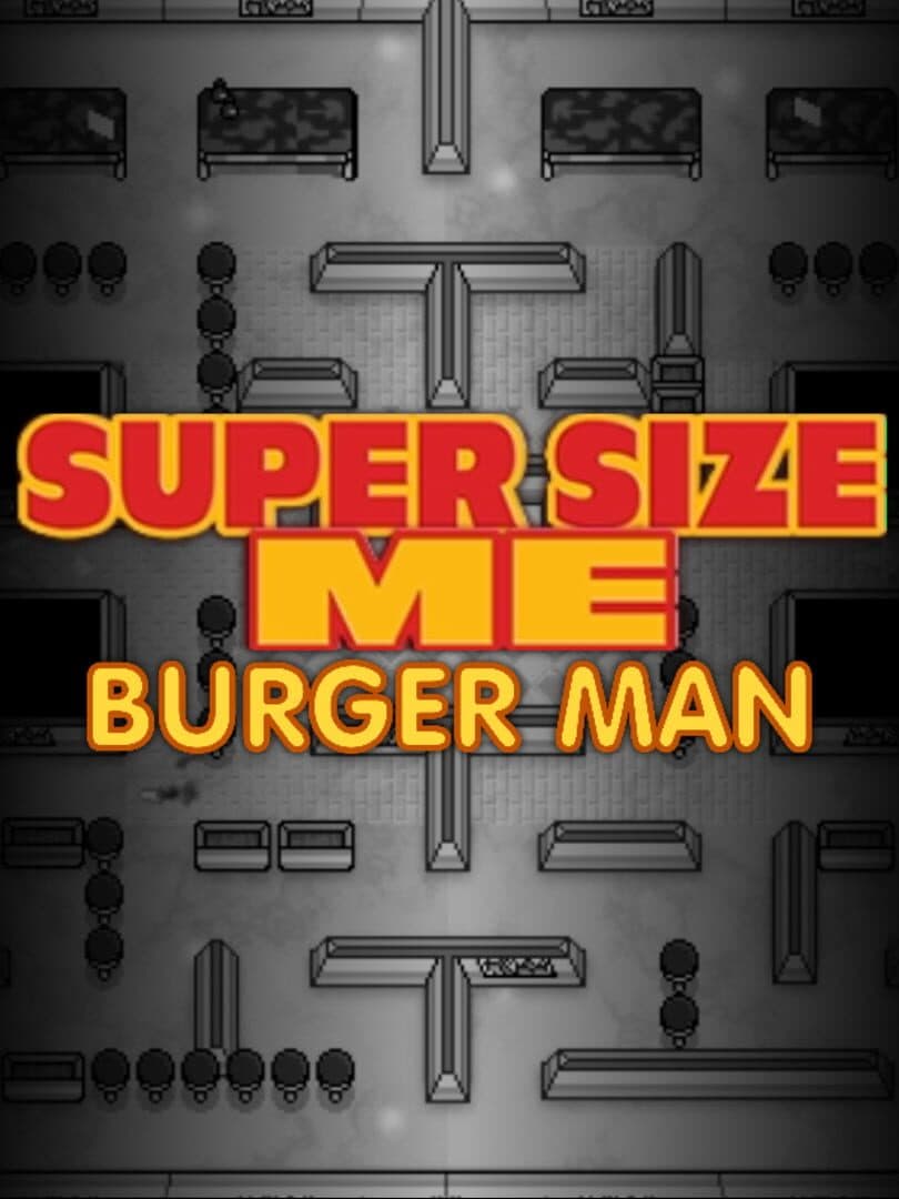 Super Size Me: Burger Man