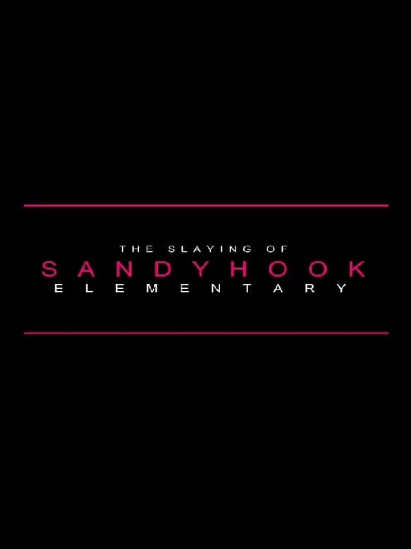 The Slaying of Sandy Hook Elementary