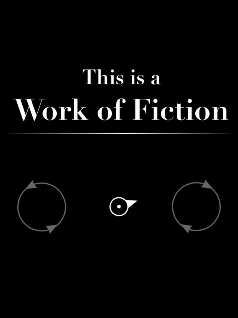 This is a Work of Fiction