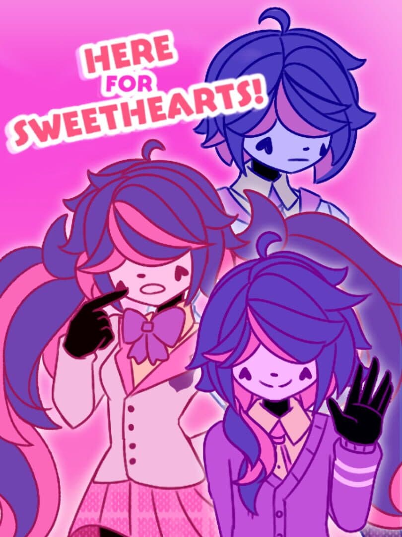 Here For Sweethearts
