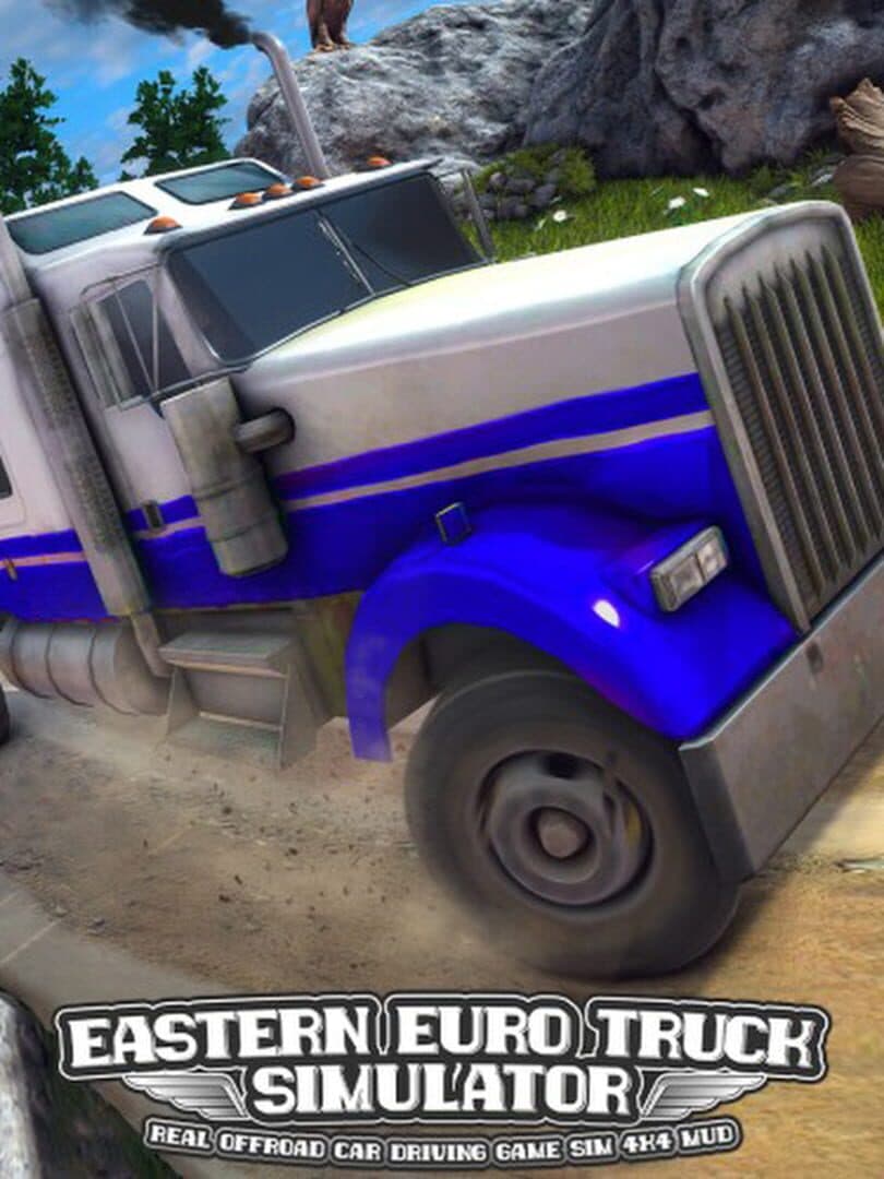 Eastern Euro Truck Simulator: Real Offroad Car Driving Game Sim 4x4 Mud