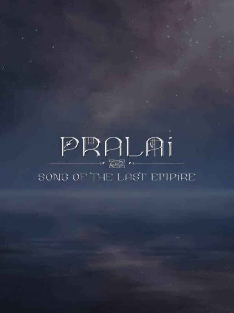 Pralai Song of The Last Empire