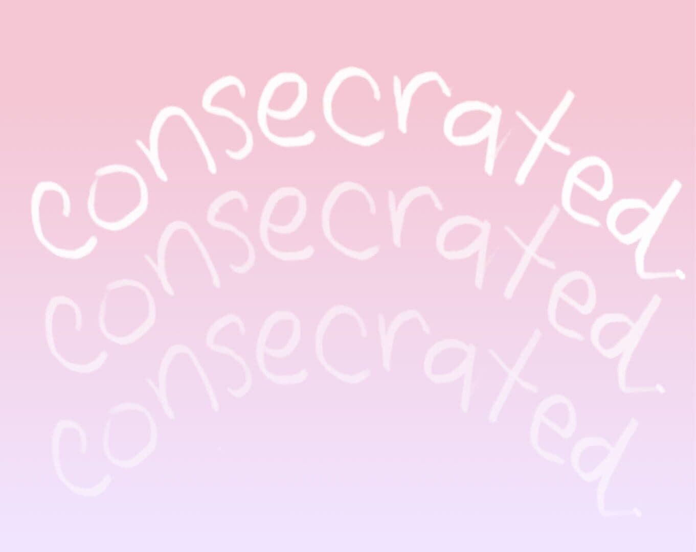 Consecrated