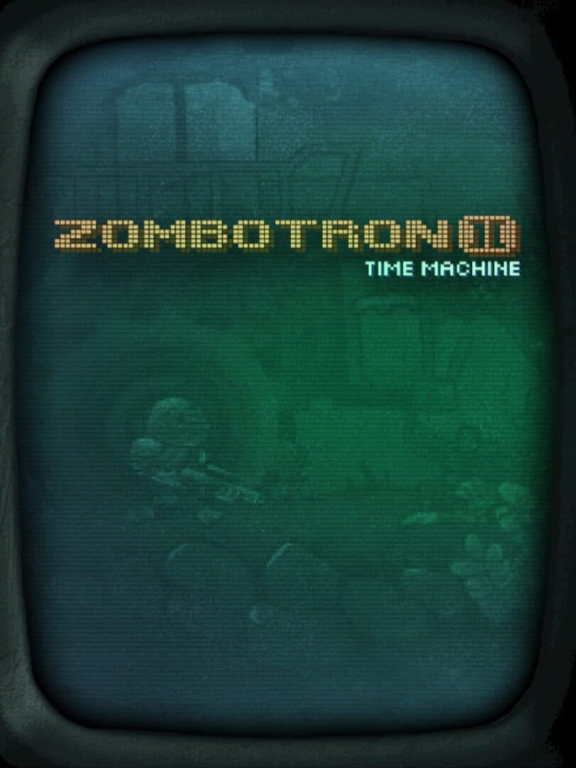 Zombotron 2: Time Machine