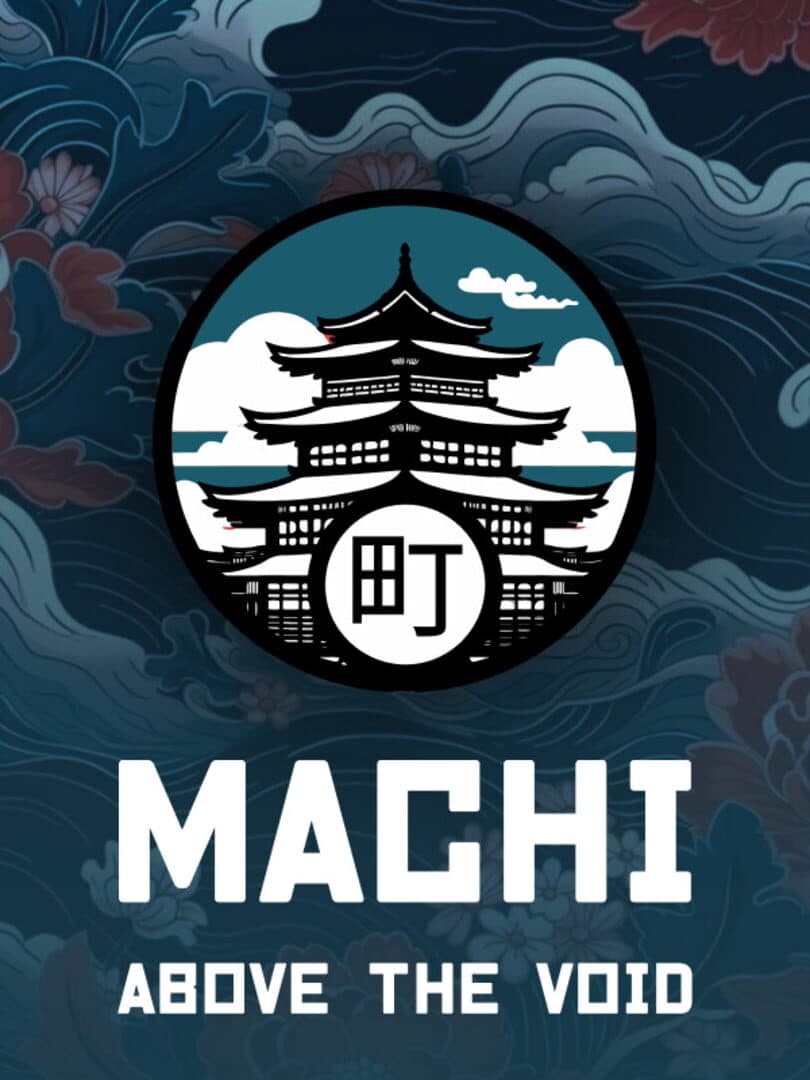 Machi: Above the Void