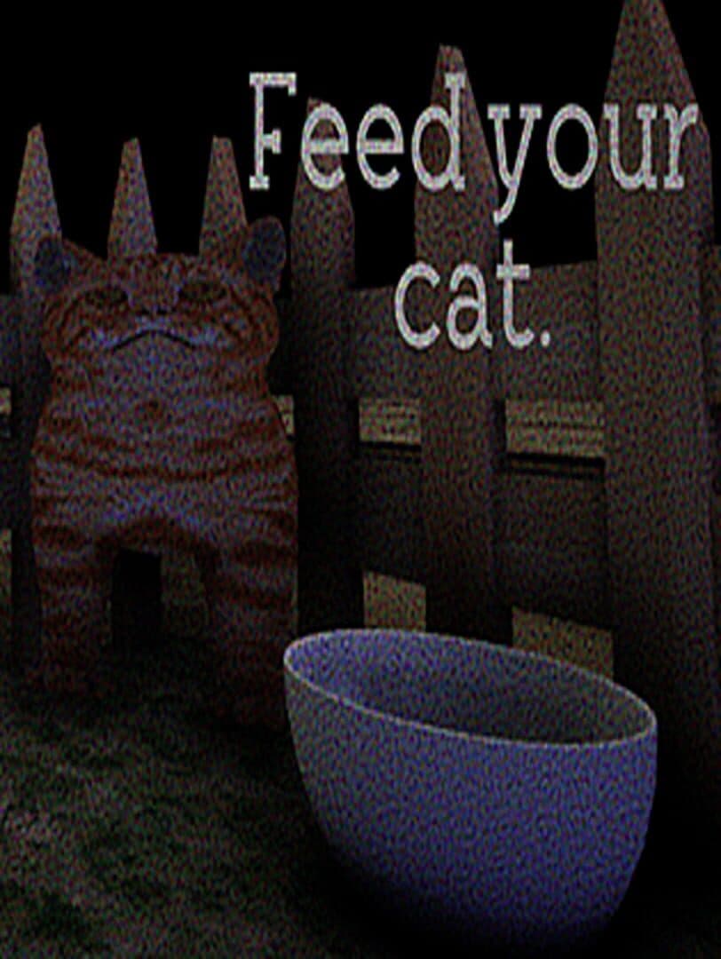 Feed Your Cat.