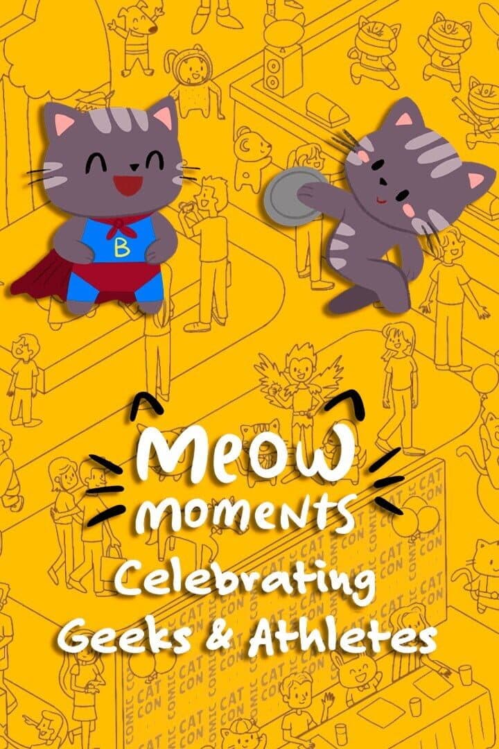 Meow Moments: Celebrating Geeks & Athletes