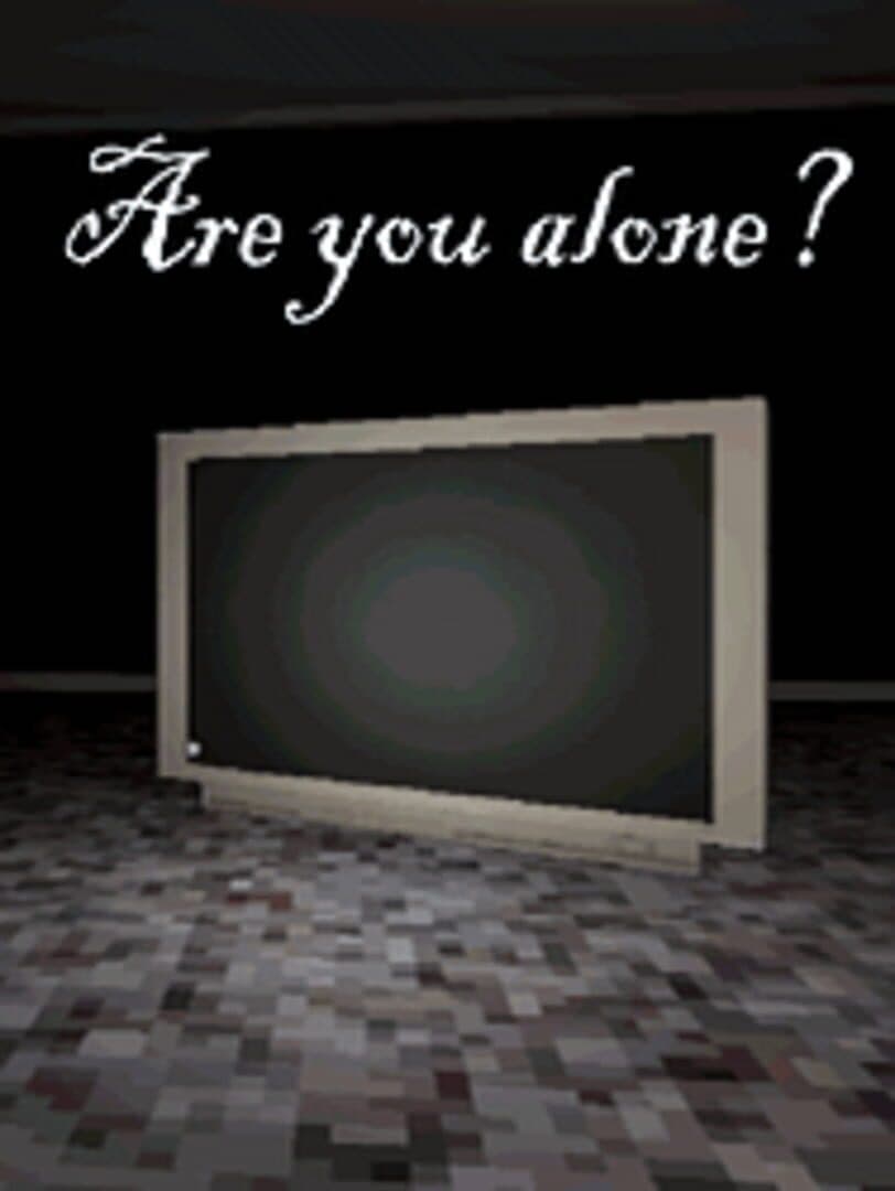 Are You Alone?