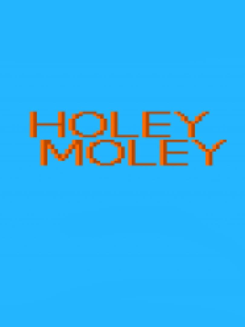 Holey Moley