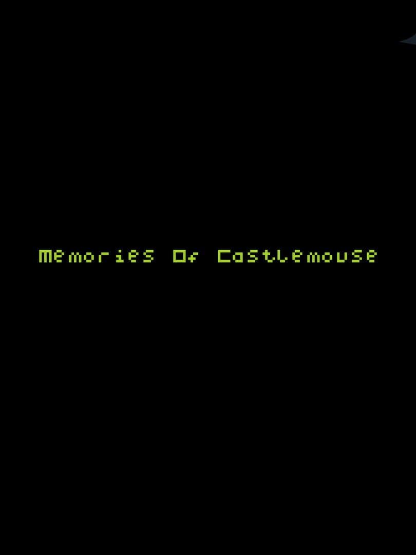 Memories of Castlemouse