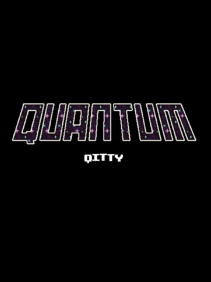 Quantum Qitty