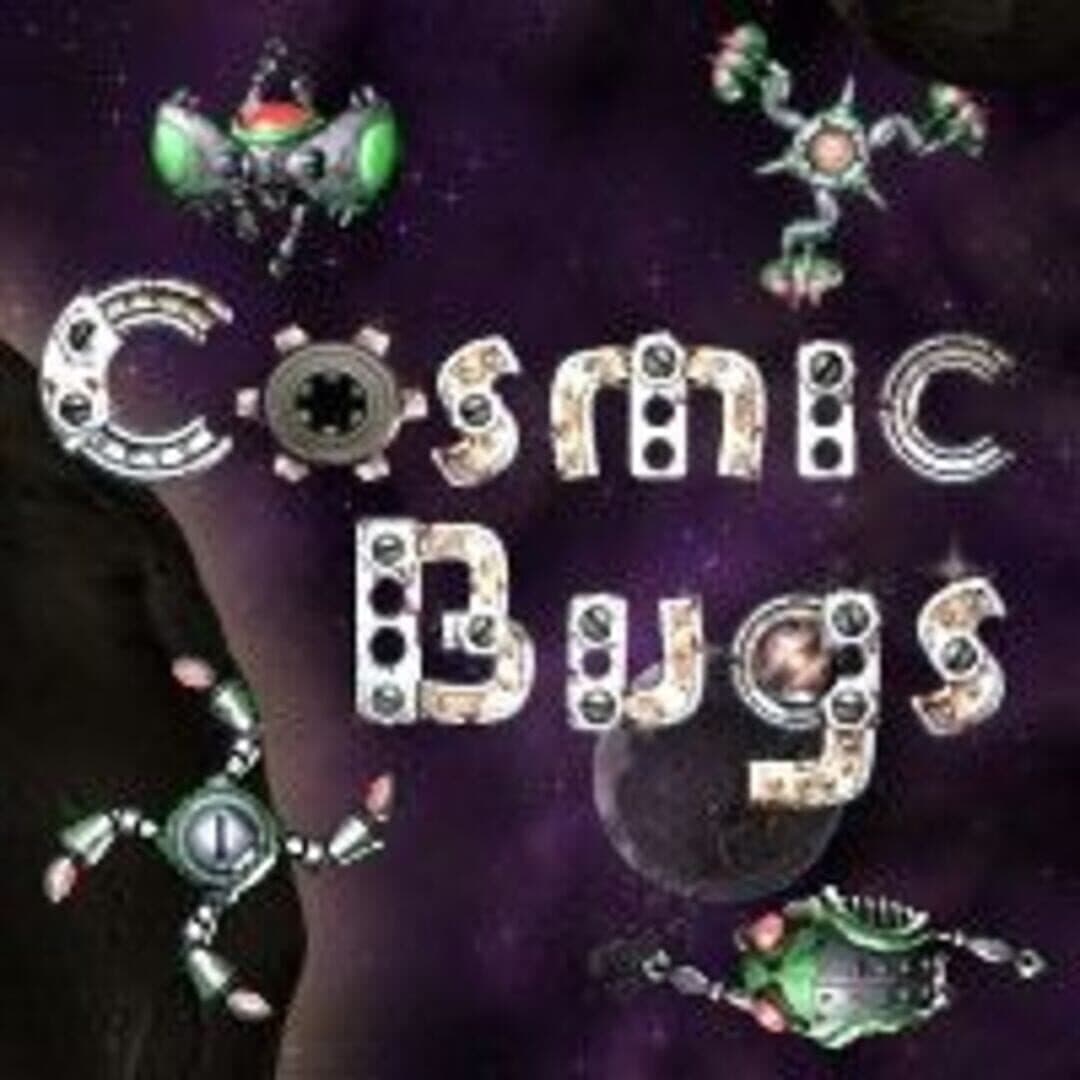 Cosmic Bugs