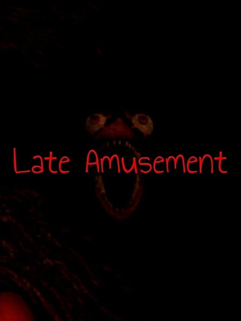 Late Amusement