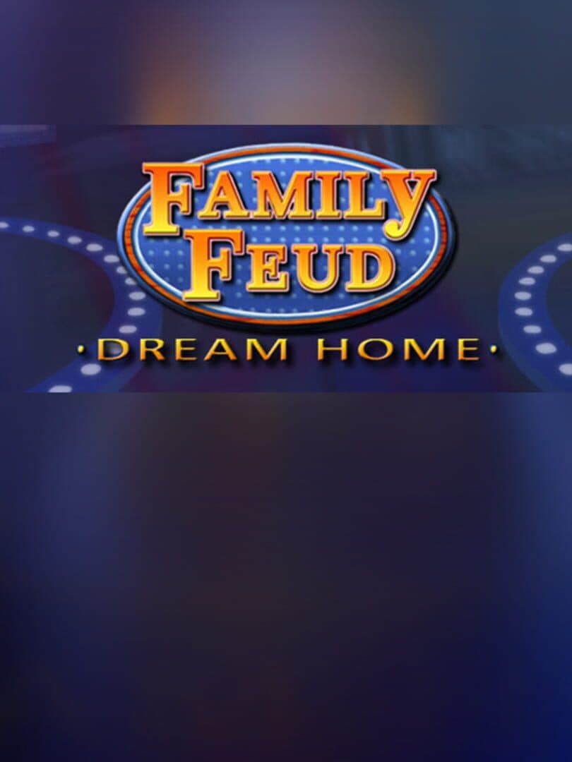 Family Feud 3: Dream Home